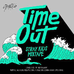 Download Stray Kids - Mixtape : Time Out.mp3